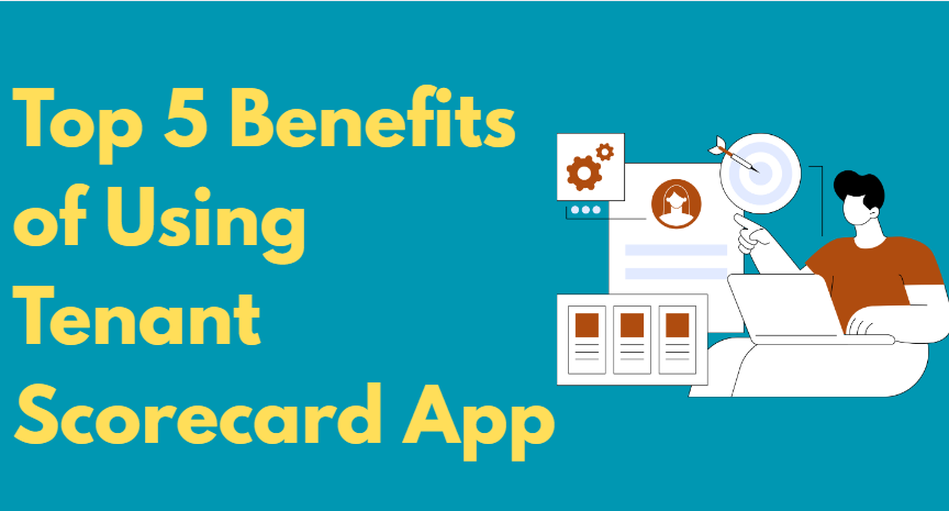 Top 5 Benefits of Using a Tenant Scorecard App for Landlords